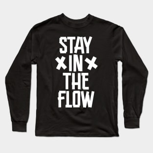 stay in the flow Long Sleeve T-Shirt